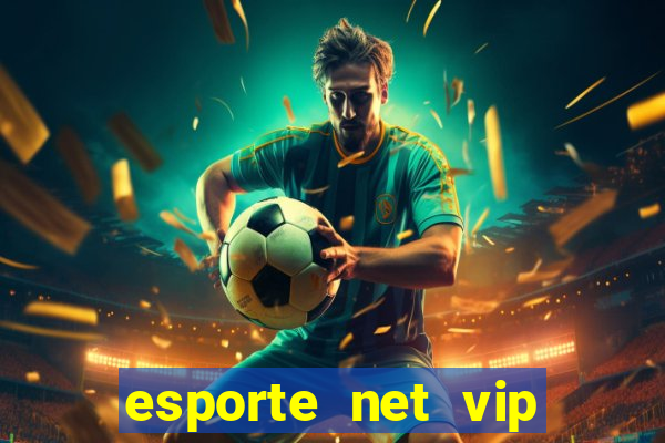 esporte net vip bet apostas